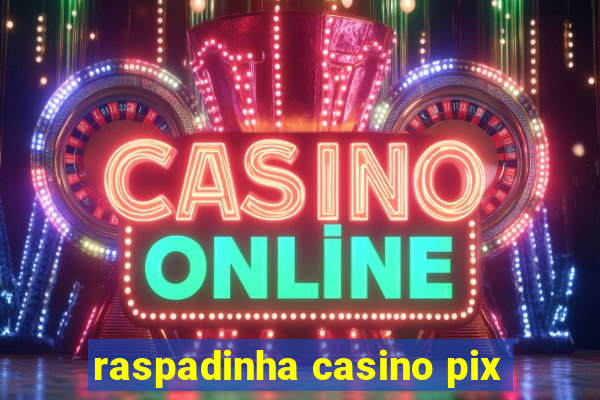 raspadinha casino pix